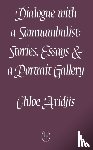 Aridjis, Chloe - Dialogue with a Somnambulist