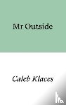 Klaces, Caleb - Mr Outside