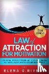 G Rivers, Elena - Law of Attraction for Motivation