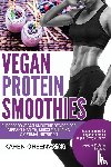 Greenvang, Karen - Vegan Protein Smoothies
