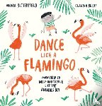 Butterfield, Moira - Dance Like a Flamingo