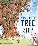 Guillain, Charlotte - What Did the Tree See