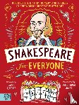 Roberts, Emma - Shakespeare for Everyone - Discover the history, comedy and tragedy of the world's greatest playwright