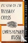 Bush, Christopher - The Case of the Russian Cross