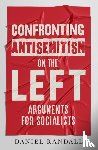 Randall, Daniel - Confronting Antisemitism on the Left