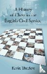 Thurlow, Kevin - A History of Chess in the English Civil Service