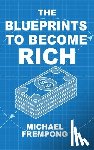 Frempong, Michael - The Blueprints to Become Rich