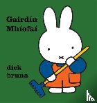Bruna, Dick - Gairdin Mhiofai