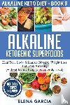 Garcia, Elena - Alkaline Ketogenic Superfoods