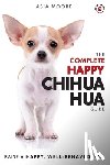 Moore, Asia - The Complete Happy Chihuahua Guide