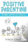 Grant, Simon - Positive Parenting