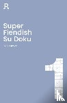 Richardson Puzzles and Games - Super Fiendish Su Doku Book 1