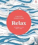 Richardson Puzzles and Games - Large Print Colour & Frame - Relax (Colouring Book for Adults)