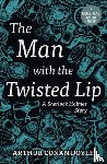 Conan Doyle, Arthur - The Man with the Twisted Lip