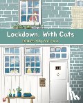  - Lockdown, With Cats