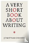 G. Davies, Jonathan - A Very Short Book About Writing