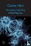 Hart, Carina - Your Brain Cells Sing When They Die