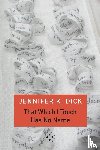 K. Dick, Jennifer - That Which I Touch Has No Name
