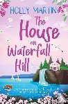 Martin, Holly - The House on Waterfall Hill