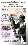 Singh, Gurbir - India's Forgotten Rocket Pioneer