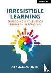 Chisnell, Graham - Irresistible Learning: Embedding a culture of research in schools
