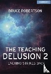 Robertson, Bruce - The Teaching Delusion 2: Teaching Strikes Back