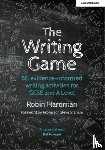 Hardman, Robin - The Writing Game: 50 Evidence-Informed Writing Activities for GCSE and A Level