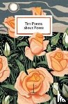 Authors, Various - Ten Poems about Roses