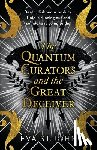 St. John, Eva - The Quantum Curators and the Great Deceiver