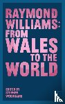  - Raymond Williams: From Wales to the World