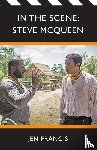 Francis, Jen - In the Scene: Steve McQueen