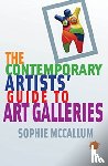 McCallum, Sophie - The Contemporary Artists' Guide to Art Galleries