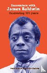 Barrett, Lindsay, D'Aguiar, Fred, Joseph, Paterson, Holbourne, Zita - Encounters with James Baldwin