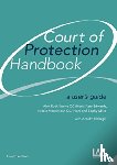 Ruck Keene QC (Hon), Alex - Court of Protection Handbook