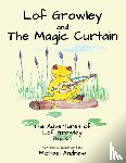 Andrew, Michael - Lof Growley and The Magic Curtain