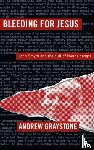 Graystone, Andrew - Bleeding For Jesus