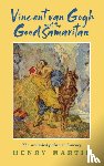 Martin, Henry - Vincent van Gogh and The Good Samaritan