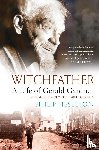 Heselton, Philip - Witchfather - A Life of Gerald Gardner Vol2. From Witch Cult to Wicca