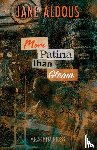 Aldous, Jane - More Patina than Gleam