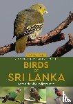 de Silva Wijeyeratne, Gehan - A Naturalist's Guide to the Birds of Sri Lanka (3rd edition)