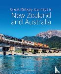 Bowden, David - Great Railway Journeys in New Zealand & Australia