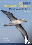 Thomas, Oscar - The 50 Best Birdwatching Sites in New Zealand