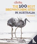Taylor, Sue - The 100 Best Birdwatching Sites in Australia