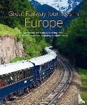 Bowden, David - Great Railway Journeys in Europe