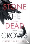 Magillen, Carrie - Stone the Dead Crows