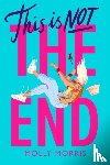 Morris, Molly - This is Not the End