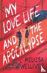 Welliver, Melissa - My Love Life and the Apocalypse