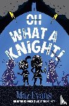 Evans, Maz - Oh What a Knight!