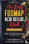 Wright, Tom - The Low Fodmap Acid Reflux Diet