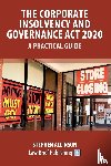 Allinson, Stephen - The Corporate Insolvency and Governance Act 2020 - A Practical Guide